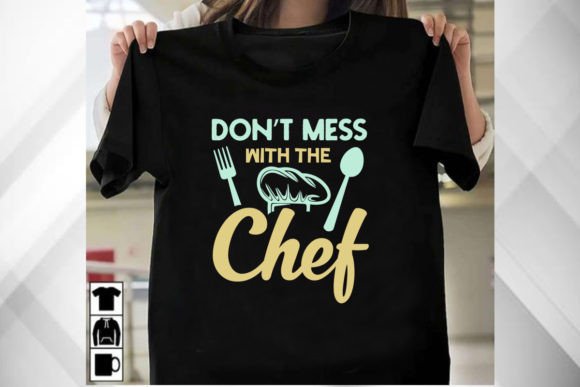 Don't Mess with the Chef Cooking T-Shirt: Graphics Review