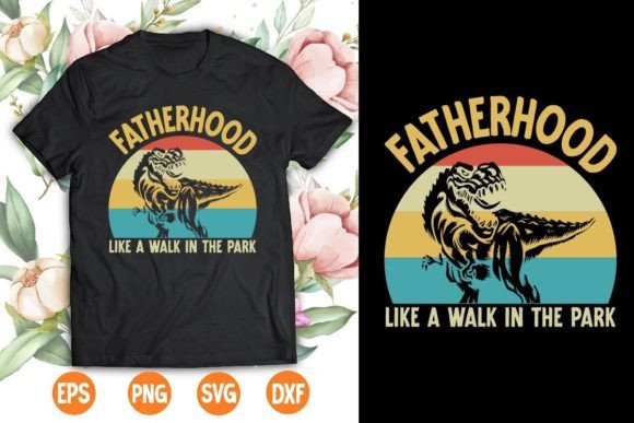 Fatherhood Like a Walk in the Park: Graphics & T-Shirt Designs