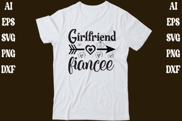 Girlfriend Fiancee Graphics & T-Shirt Designs