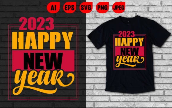 Happy New Year 2023 Typography T-Shirt Graphics