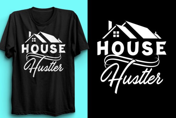 House Hustler Realtor Graphics for T-Shirt Designs