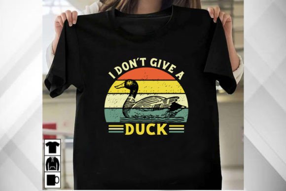 I Don’t Give a Duck T-Shirt Graphics & T-Shirt Designs