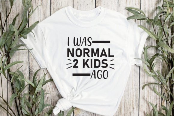I Was Normal 2 Kids Ago SVG: Real Embroidery Use